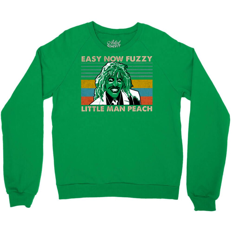 Easy Now Fuzzy Little Man Peach Halloween Gift For Men And Women Crewneck Sweatshirt by julionrokhumy | Artistshot