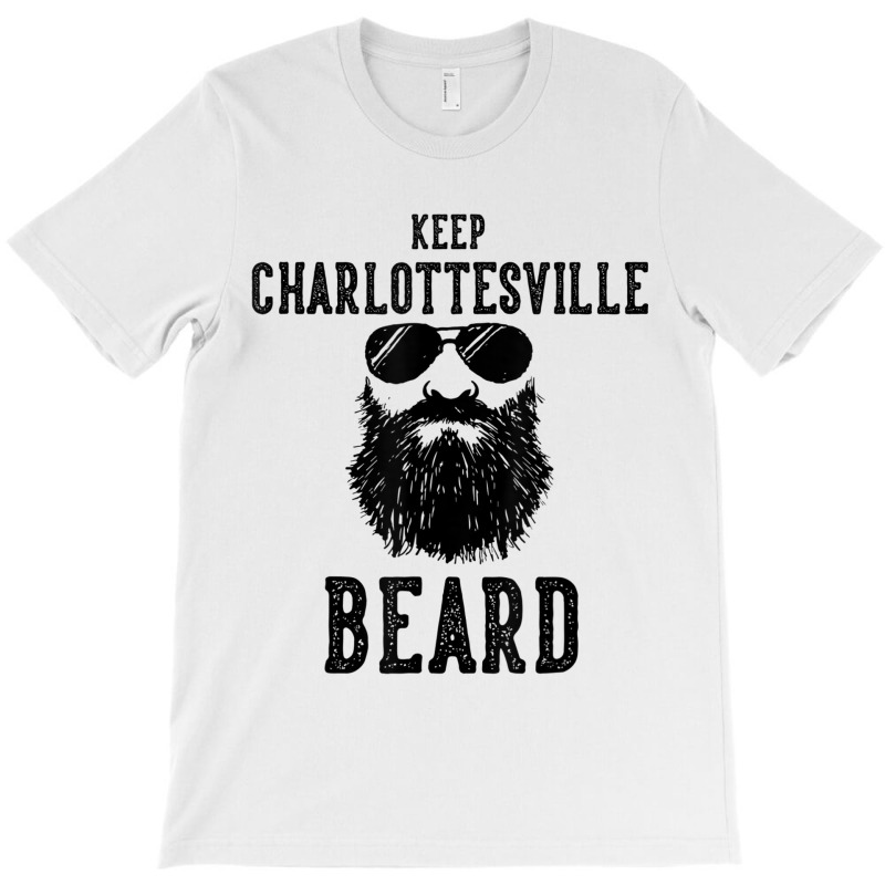 Keep Charlottesville Virginia Beard Funny Hipster Retro T-shirt | Artistshot