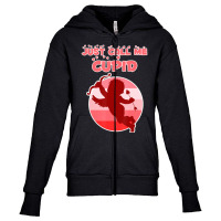 Trending Valentine's Day & Women Just Call Me Cupid Youth Zipper Hoodie | Artistshot