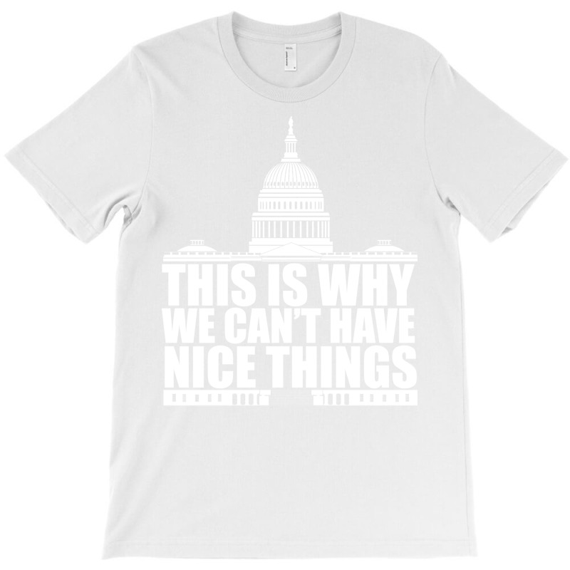 This Is Why We Cant Have Nice Things Vintage T-shirt | Artistshot