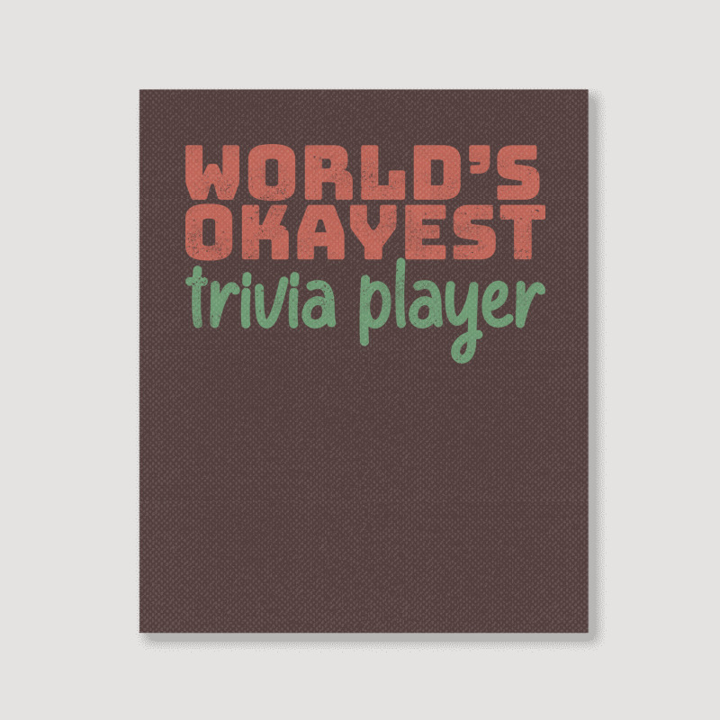 Worlds Okayest Trivia Player Aesthetic Portrait Canvas Print | Artistshot