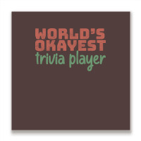 Worlds Okayest Trivia Player Aesthetic Metal Print Square | Artistshot