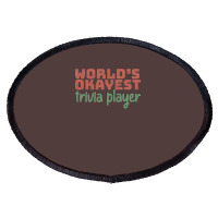 Worlds Okayest Trivia Player Aesthetic Oval Patch | Artistshot