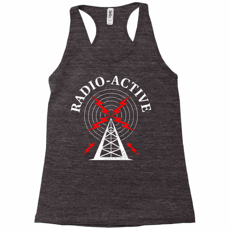 Amateur Radio Ham Radio Active Radioactive T Shirt Racerback Tank by puawhla | Artistshot