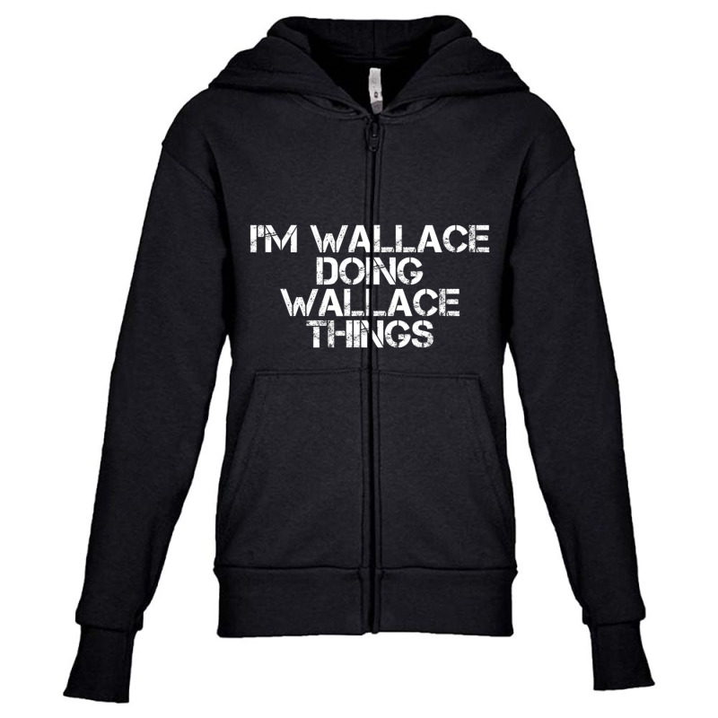 I'm Wallace Doing Wallace Things Youth Zipper Hoodie by longho | Artistshot