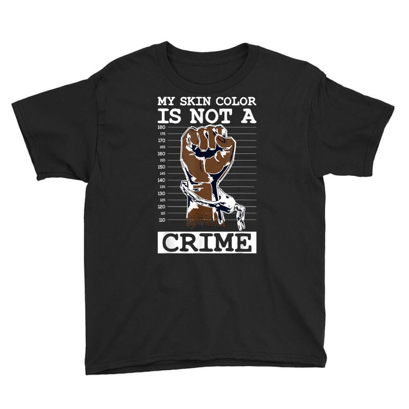 My Skin Color Is Not A Crime Black History Month Blm T Shirt Youth Tee | Artistshot