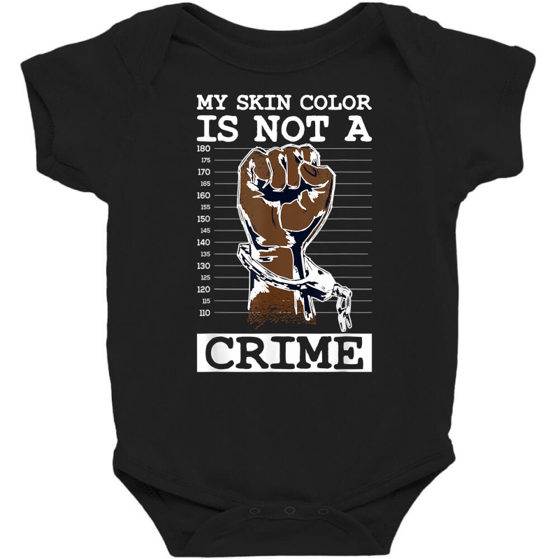 My Skin Color Is Not A Crime Black History Month Blm T Shirt Baby Bodysuit | Artistshot