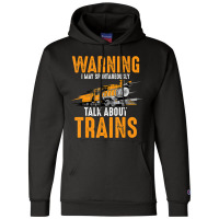 Limited Edition Cute Warning May Spontaneously Talk About Trains Champion Hoodie | Artistshot