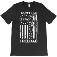 I Don't Run I Reload   Usa Flag Pro Guns Ar15 Gun Joke  Back Long Slee T-shirt | Artistshot