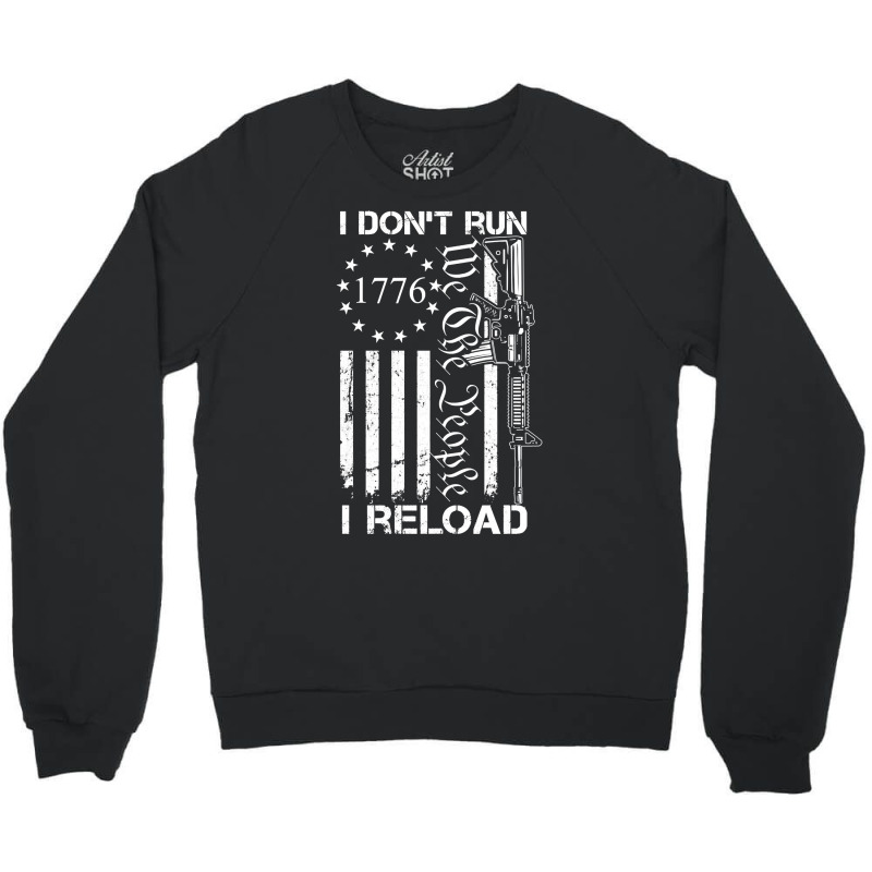 I Don't Run I Reload   Usa Flag Pro Guns Ar15 Gun Joke  Back Long Slee Crewneck Sweatshirt by polioukhi | Artistshot