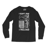 I Don't Run I Reload   Usa Flag Pro Guns Ar15 Gun Joke  Back Long Slee Long Sleeve Shirts | Artistshot