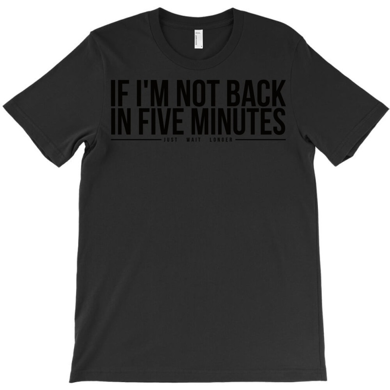 Ace Ventura Pet Detective   If I'm Not Back In Five Minutes T-shirt | Artistshot