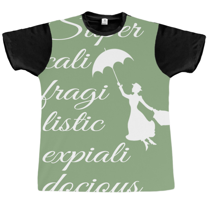 Supercalifragilisticexpialidocious   Mary Poppins Graphic T-shirt by jelvezdanizan | Artistshot