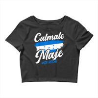 Baleada Honduran Honduras Flag Catracho Calmate Maje T Shirt Crop Top | Artistshot