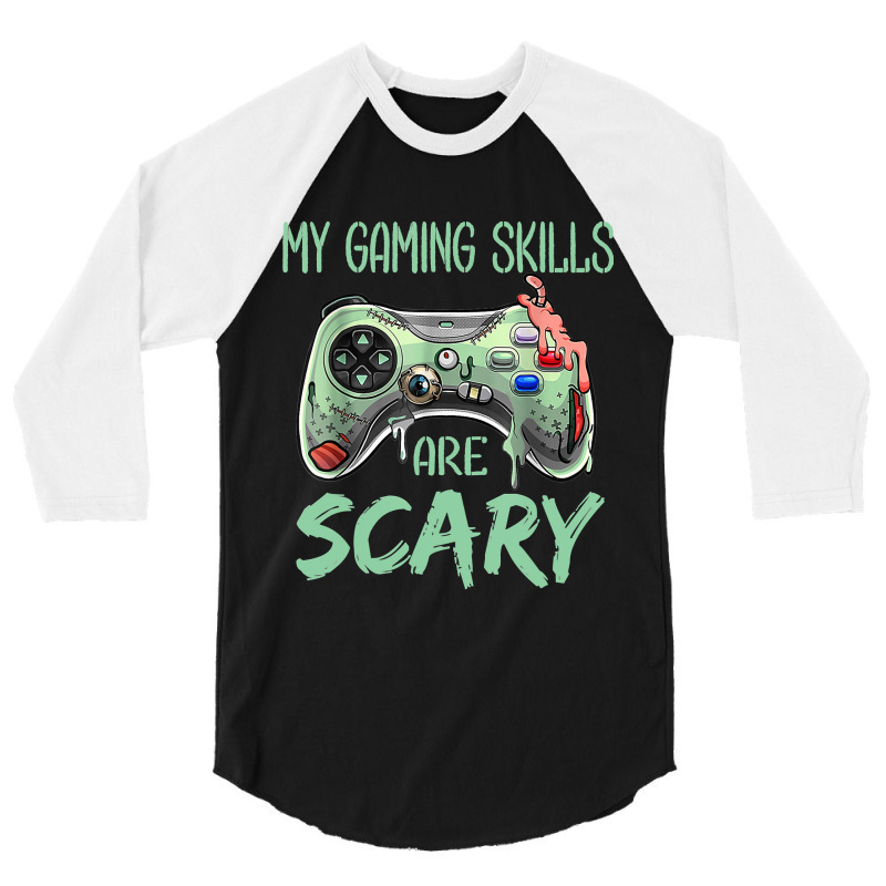 My Gaming Skills Are Scary Funny, Halloween Gaming 3/4 Sleeve Shirt | Artistshot