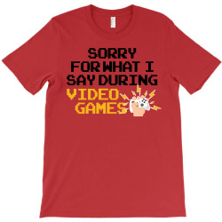 sorry for what i say during video games for light T-Shirt | Artistshot
