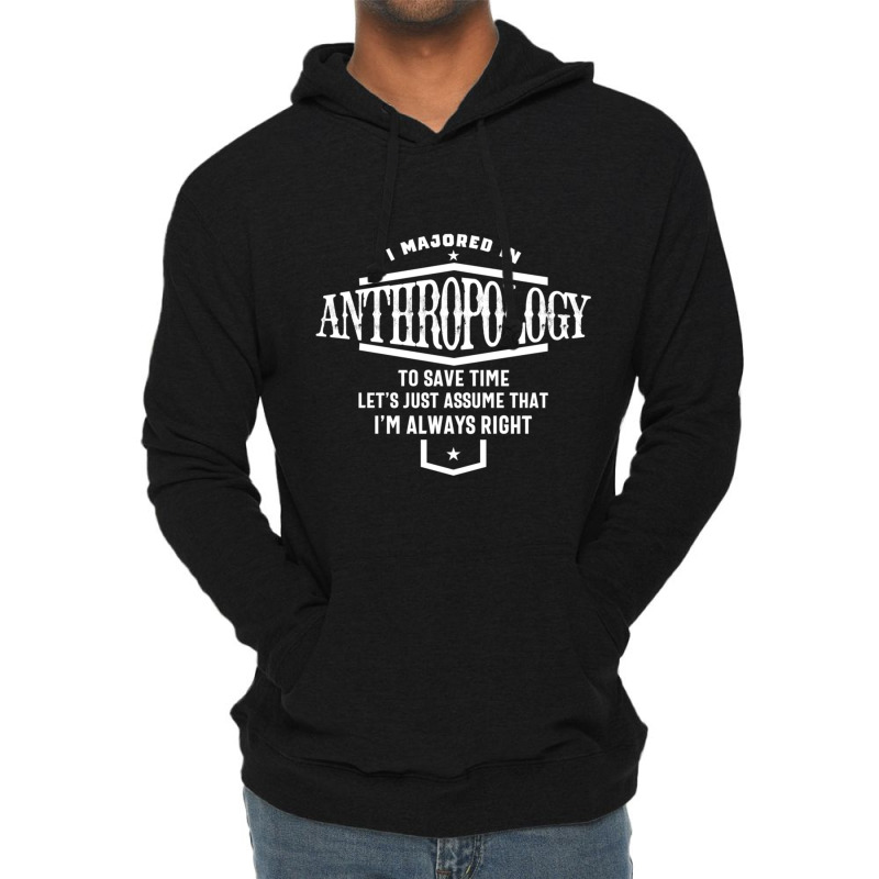 I Majored In Anthropology Lightweight Hoodie by FRANCONESBY | Artistshot