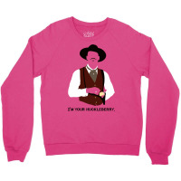 Tombstone I'm Your Huckleberry Crewneck Sweatshirt | Artistshot