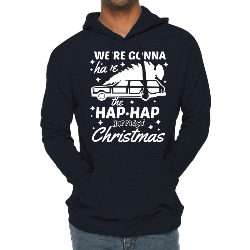 We're Gonna Have The Hap Hap Happiest Christmas Lightweight Hoodie by dapoteequeen0 | Artistshot