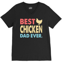 Fathers Day Gift Ideas T  Shirt Best Chicken Dad Ever Funny Papa Fathe V-neck Tee | Artistshot