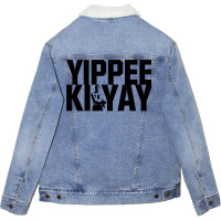 Yippee Ki Yay 4 Unisex Sherpa-lined Denim Jacket | Artistshot