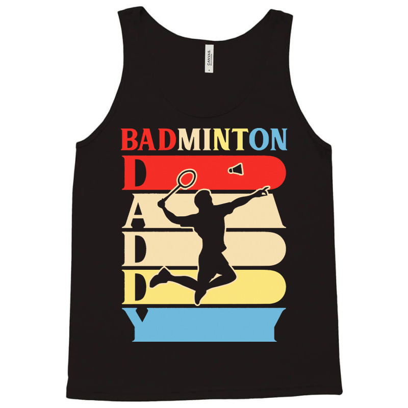 Fathers Day Gift Ideas T  Shirtbadminton Daddy Funny Daddy Gifts Fathe Tank Top by heloise3085 | Artistshot