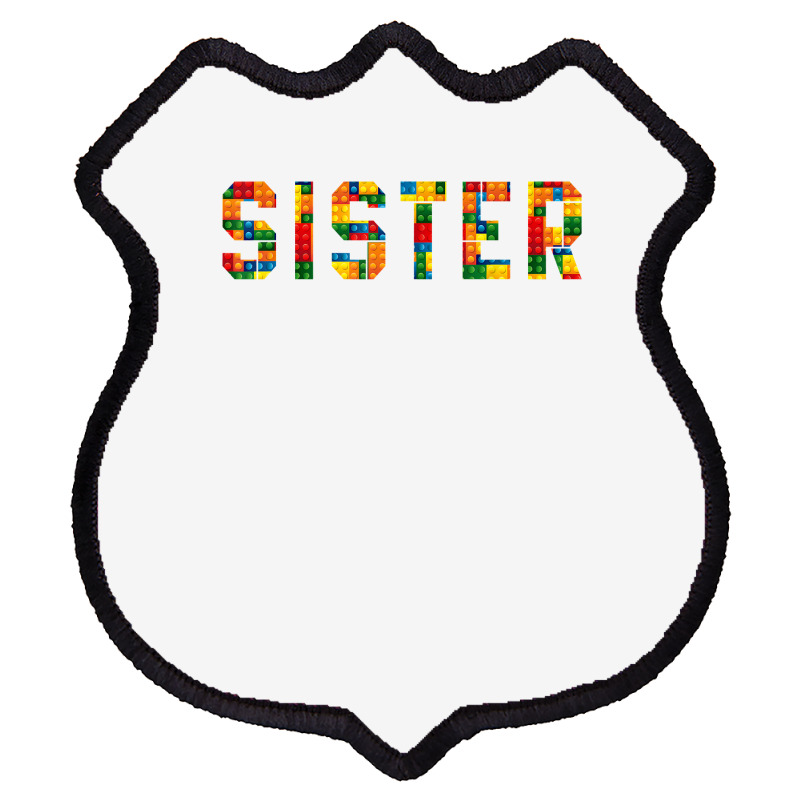 Birthday Brick Builder Funny Blocks Master Builder Sister T Shirt Shield Patch | Artistshot