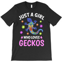 Gecko T  Shirt Just A Girl Who Loves Geckos T  Shirt T-shirt | Artistshot