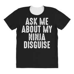 Custom Ask Me About My Ninja Disguise Shirt Women's V-neck T-shirt By 