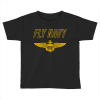 Fly Navy Shirt Classic Naval Officer Pilot Wings Tee Toddler T-shirt | Artistshot