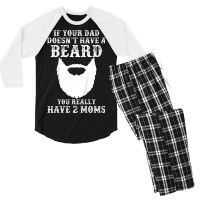 Kids If Your Dad Doesn't Have A Beard You Really Have 2 Moms Shir Men's 3/4 Sleeve Pajama Set | Artistshot