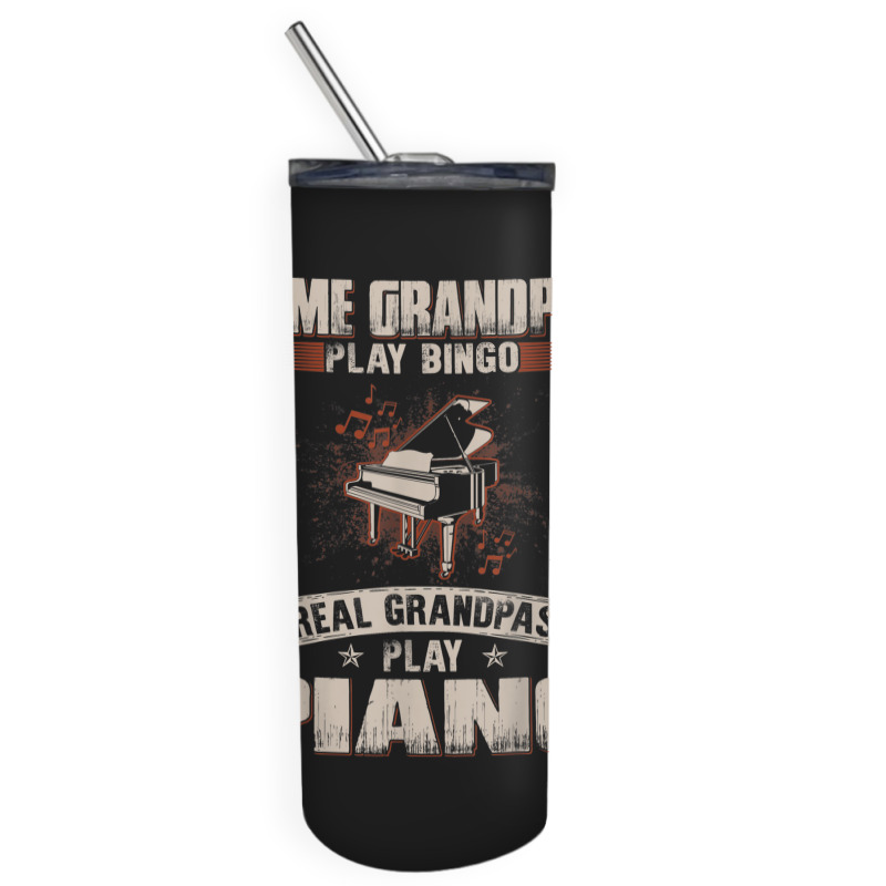 Mens Some Grandpas Play Bingo Real Grandpas Play Piano Skinny Tumbler | Artistshot