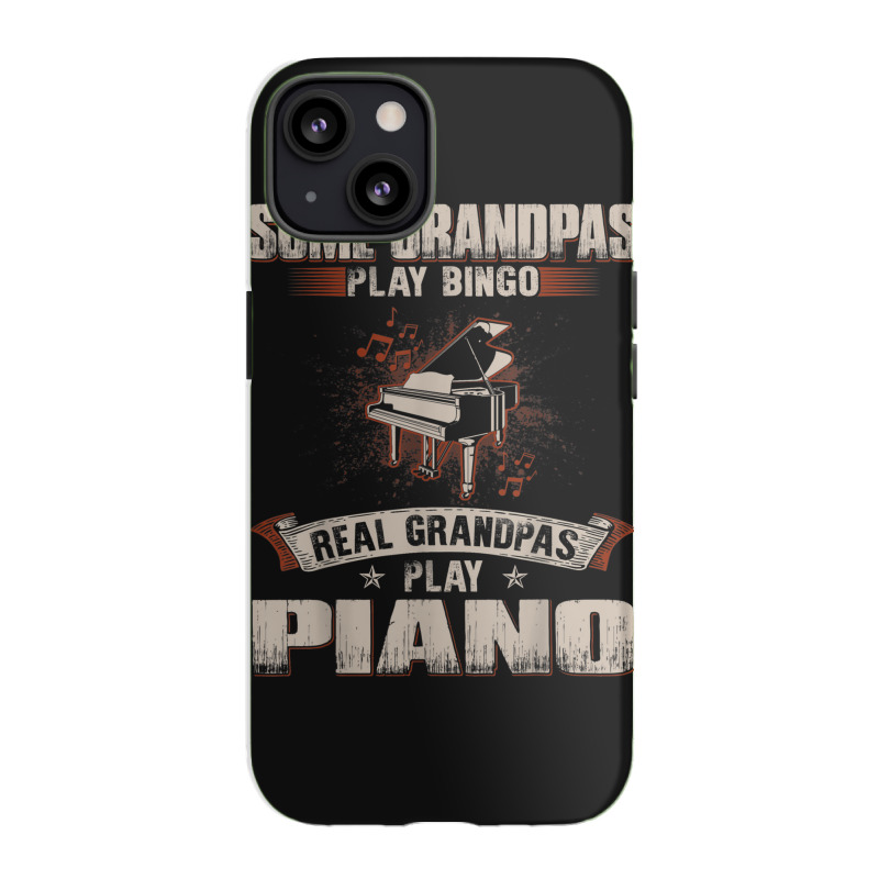 Mens Some Grandpas Play Bingo Real Grandpas Play Piano Iphone 13 Case | Artistshot