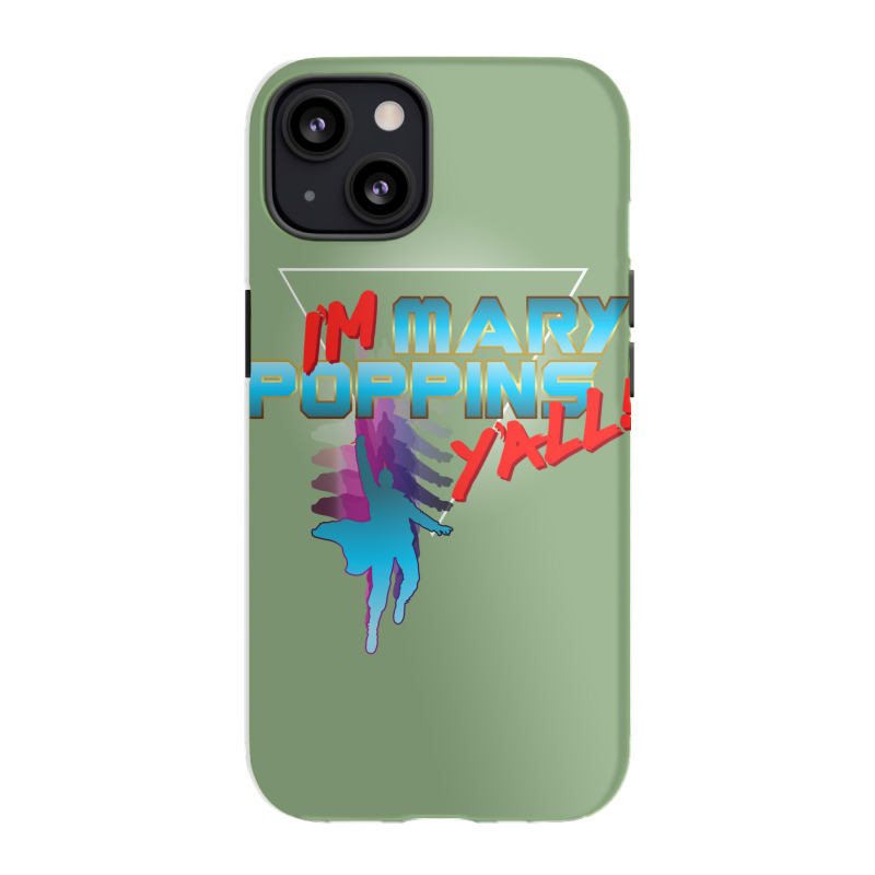 I’m Mary Poppins Y’all! Iphone 13 Case | Artistshot