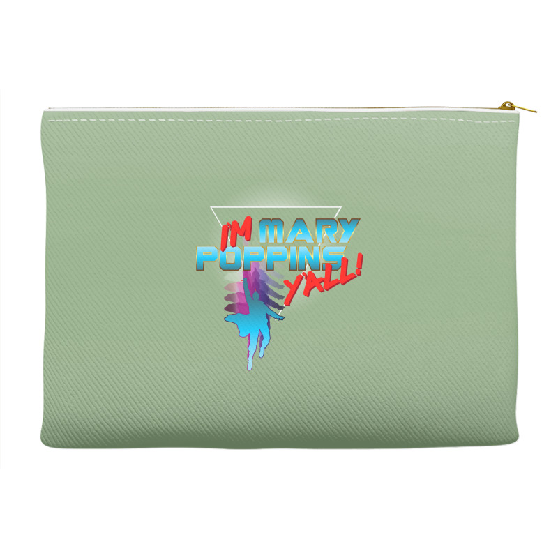 I’m Mary Poppins Y’all! Accessory Pouches | Artistshot