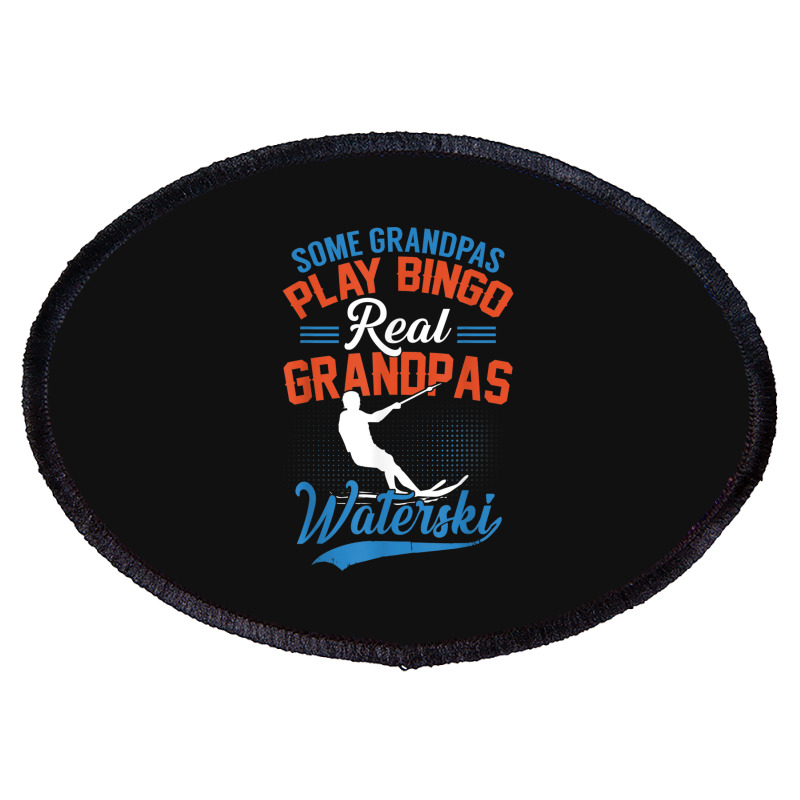 Mens Some Grandpas Play Bingo Real Grandpas Waterski Oval Patch | Artistshot