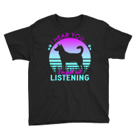 Canaan Dog T  Shirt I Hear You I'm Just Not Listening Canaan Dog Lover Youth Tee | Artistshot