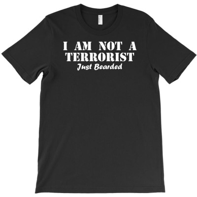 I Am Not A Terrorist Just Bearded T-shirt Designed By Tomi Panca