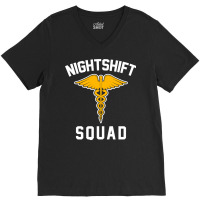 Night Shift Squad Nurse Gift V-neck Tee | Artistshot