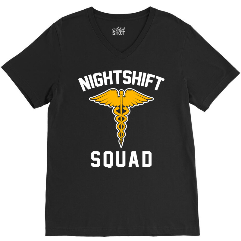 Night Shift Squad Nurse Gift V-neck Tee | Artistshot