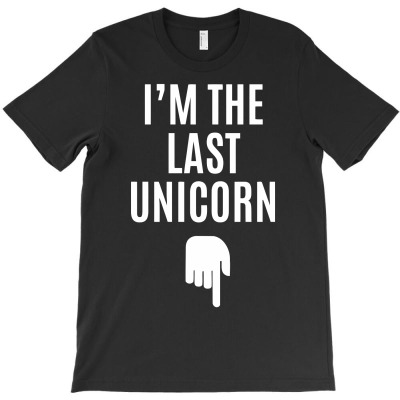 I'm The Last Unicorn Funny T-shirt Designed By Tomi Panca