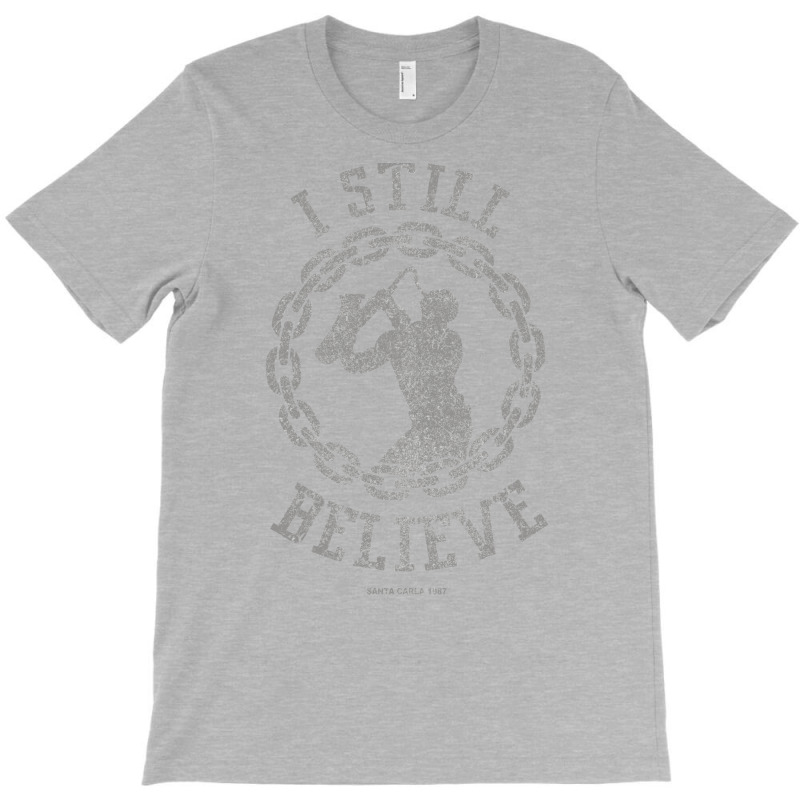 I Still Believe T-shirt | Artistshot