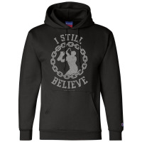 I Still Believe Champion Hoodie | Artistshot