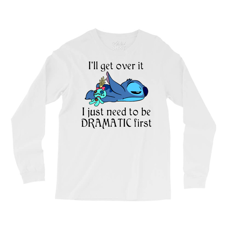 I'll Get Over It I Just Need To Be Dramatic First Stich Movie T Shirts Long Sleeve Shirts | Artistshot