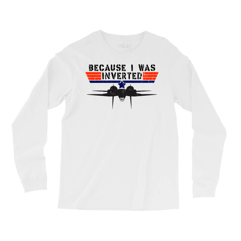 Because I Was Inverted   Vintage Top Gun F14 Tomcat Long Sleeve Shirts by salayobatrazf | Artistshot