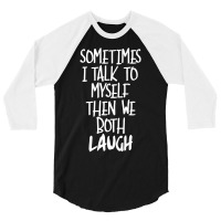 Sometimes I Talk To Myself Funny 3/4 Sleeve Shirt | Artistshot