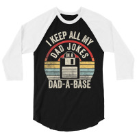 Retro I Keep All My Dad Jokes In A Dad-a-base Cool Dad 3/4 Sleeve Shirt | Artistshot