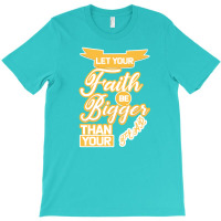 Custom Let Your Faith Be Bigger Than Your Fear T-shirt By ...