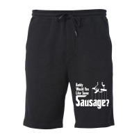 Daddy Would You Like Some Sausage Fleece Short | Artistshot