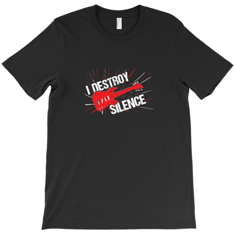 I Destroy Silence Electric Guitar T-Shirt by ELIZABETHKARLENEWINCELOWICZ | Artistshot